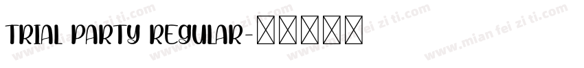 trial party regular字体转换